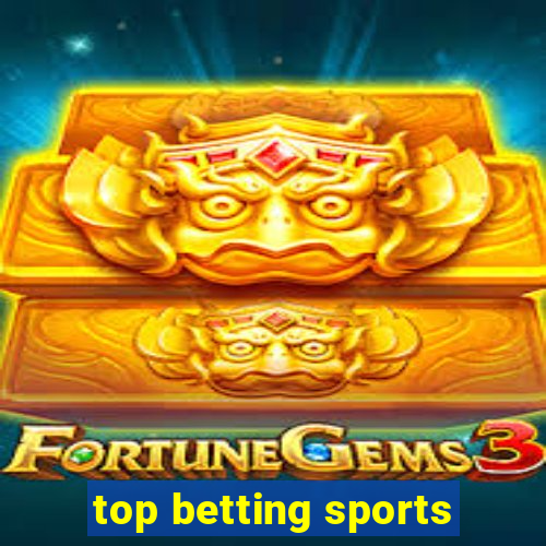 top betting sports