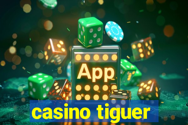 casino tiguer