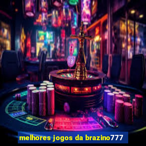 melhores jogos da brazino777