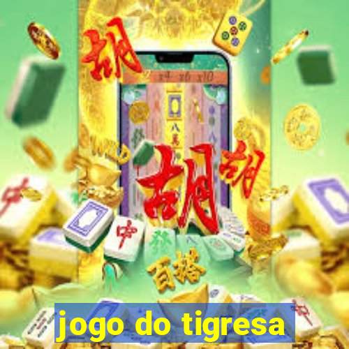 jogo do tigresa