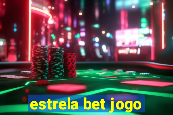 estrela bet jogo