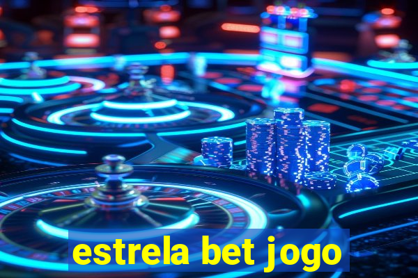 estrela bet jogo