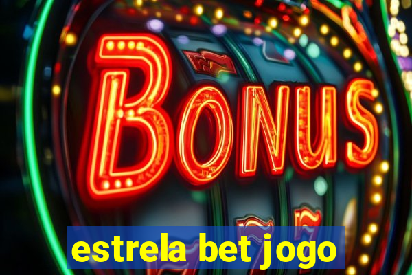 estrela bet jogo