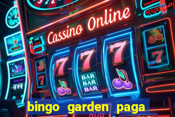 bingo garden paga de verdade