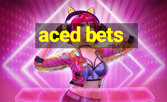 aced bets