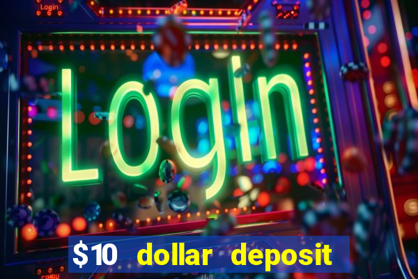 $10 dollar deposit casino usa