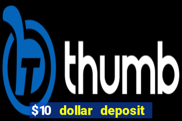 $10 dollar deposit casino usa