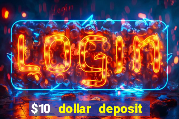 $10 dollar deposit casino usa