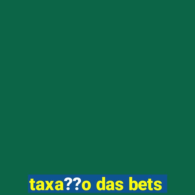 taxa??o das bets