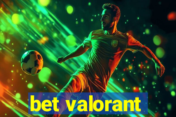 bet valorant