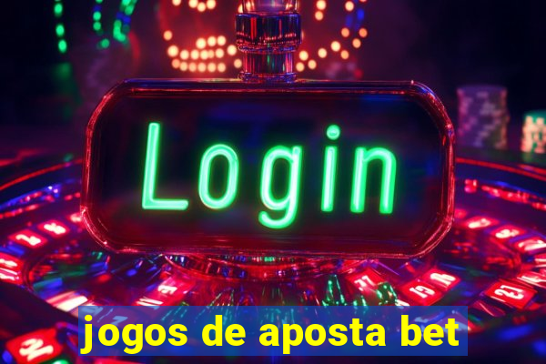 jogos de aposta bet