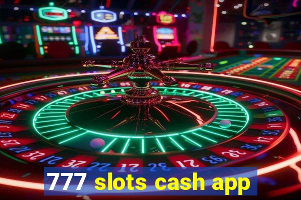 777 slots cash app