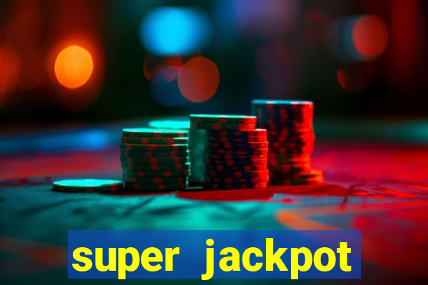 super jackpot casino slots