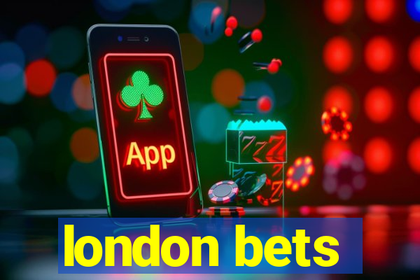 london bets