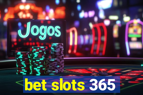 bet slots 365