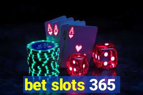 bet slots 365