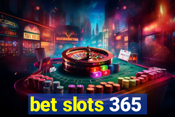 bet slots 365