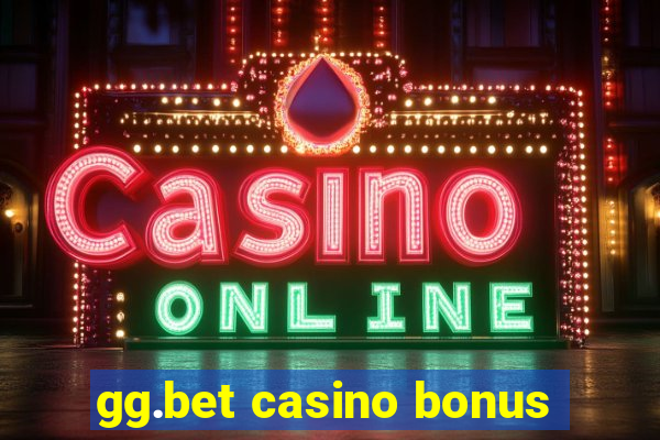 gg.bet casino bonus