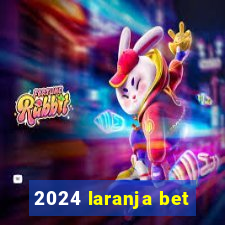 2024 laranja bet