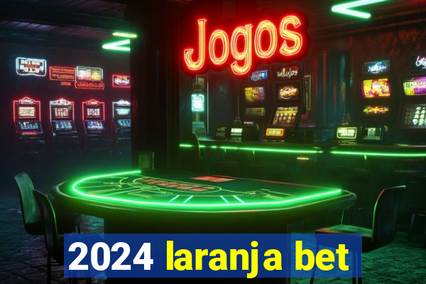 2024 laranja bet