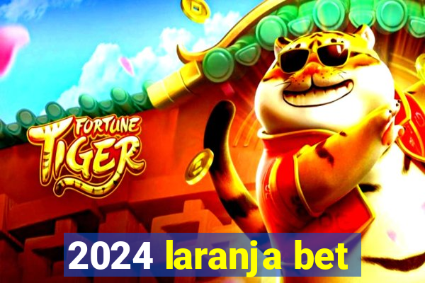 2024 laranja bet