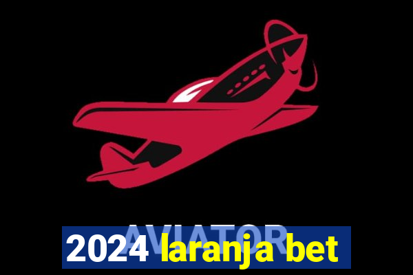 2024 laranja bet