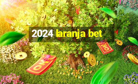 2024 laranja bet