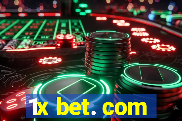 1x bet. com