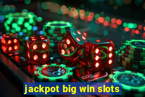 jackpot big win slots