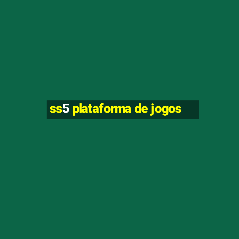 ss5 plataforma de jogos