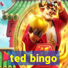 ted bingo