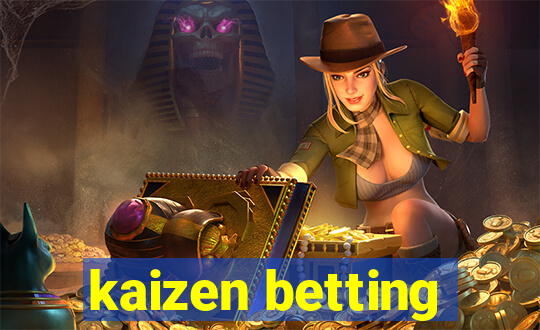 kaizen betting