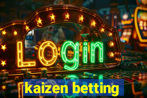 kaizen betting