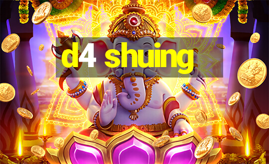 d4 shuing