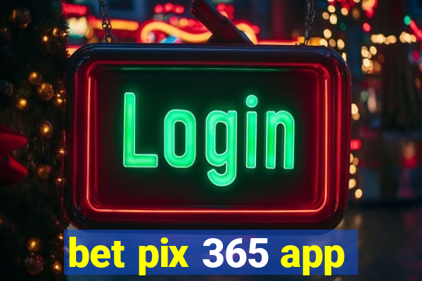 bet pix 365 app