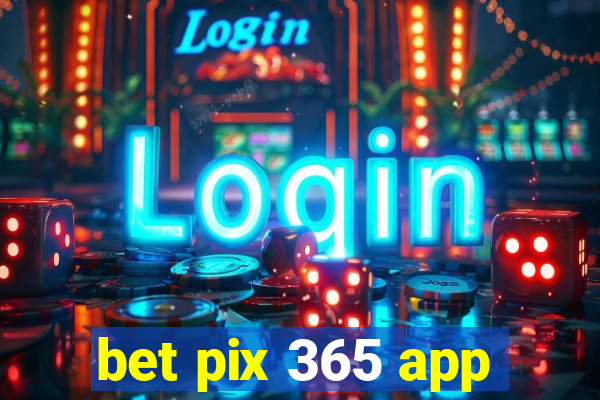 bet pix 365 app