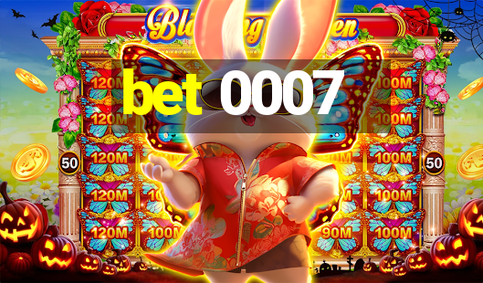 bet 0007