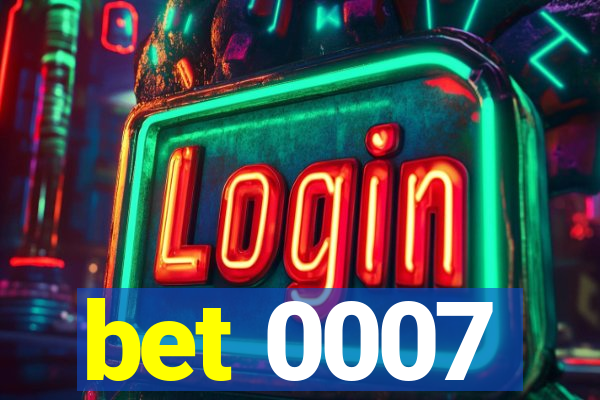 bet 0007