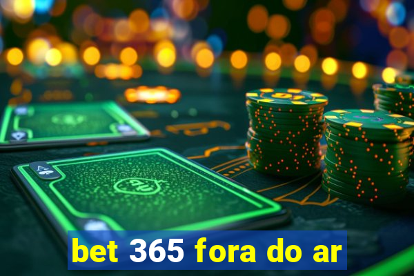 bet 365 fora do ar