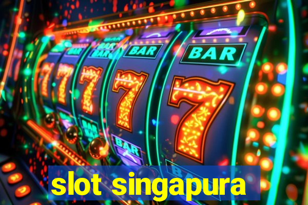 slot singapura