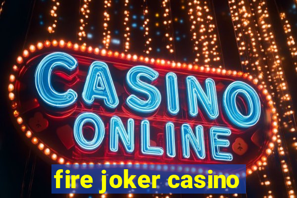 fire joker casino