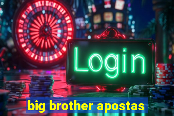 big brother apostas