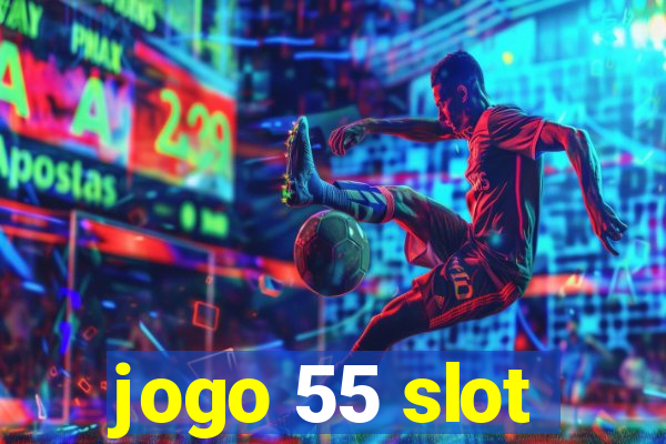 jogo 55 slot