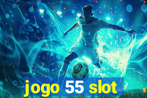 jogo 55 slot