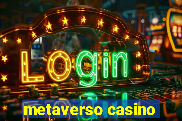 metaverso casino