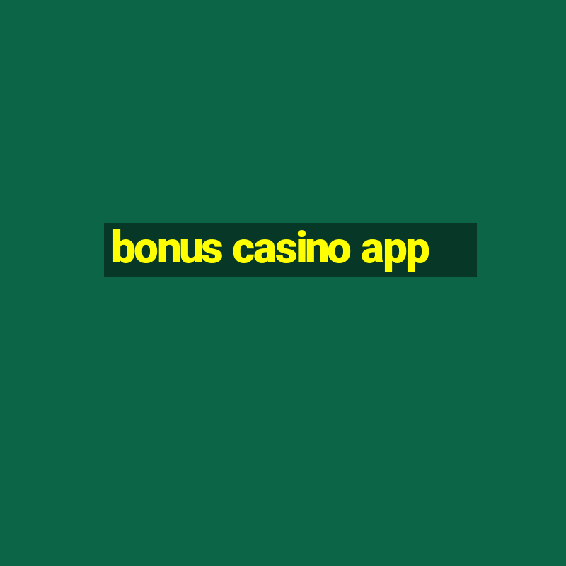 bonus casino app