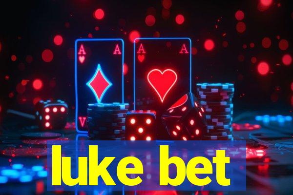 luke bet