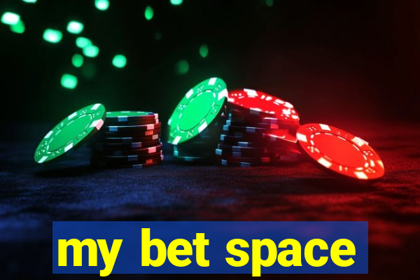 my bet space