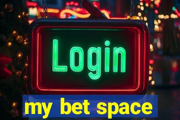 my bet space