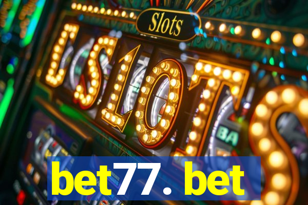 bet77. bet